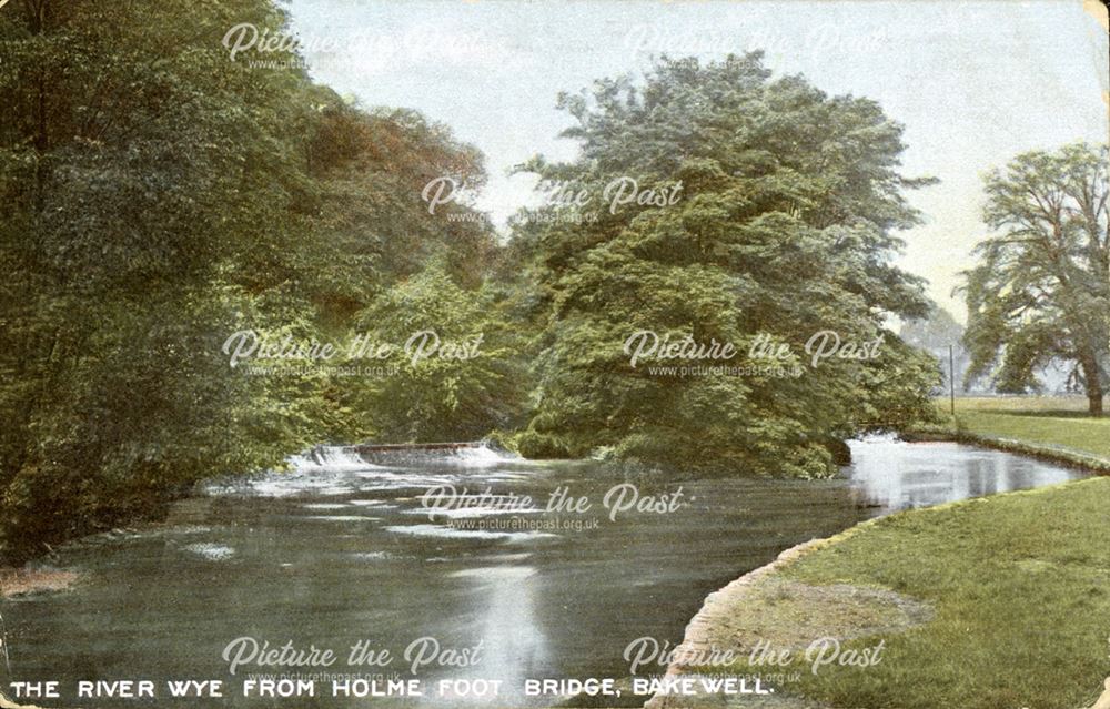 The River Wye from the Holme Foot bridge, Bakewell