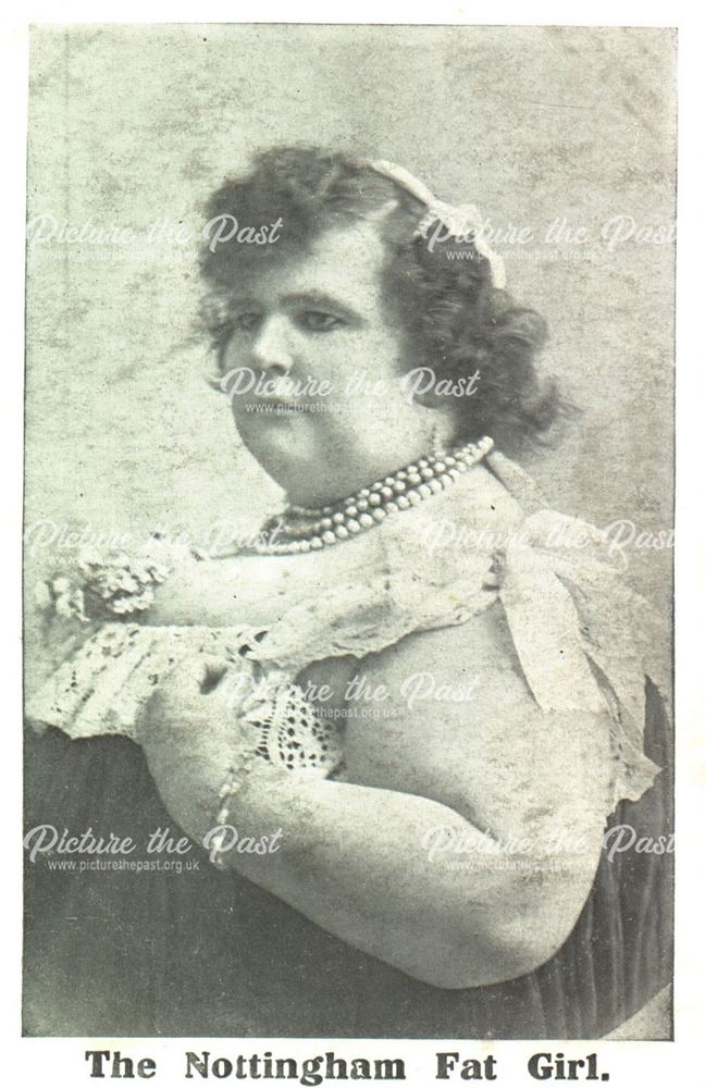 The Nottingham Fat Girl', Nottingham, c 1900