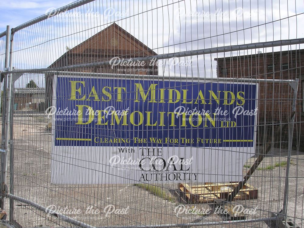 East Midlands Demolition Sign, Demolition of Clipstone Colliery, off Mansfield Road, Clipstone, 2007